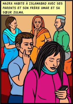 Hajira habite à Ilslamabad avec ses parents et son frête Umar et sa soeur Uma