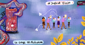 On a shaded blue background, there is a big mobile screen on the left which shows social media icons and chains breaking around it. The bottom right corner has a spiderweb and words are going through the screen in a squiggly wave, such as "harmful stereotypes" :disinformation" and "triggering content". The image has "16 Days of Activism" at the bottom & #DefeatDeceit at the top. On the right, we see a row of people using their digital devices to send & receive information. Yellow leaves on the bottom right.