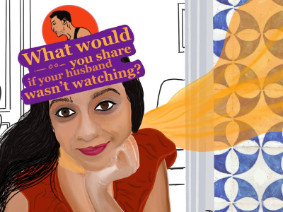 Illustration of a women wearing a yellow scarf. On her forehead we can read "What would you share if your husband wasn't watching?".